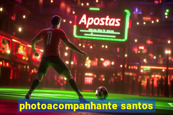 photoacompanhante santos